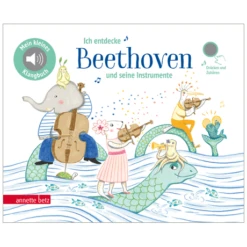 Ich Entdecke Beethoven Und Seine Instrumente