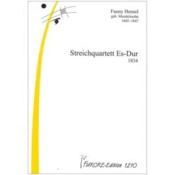 Hensel, F.: Streichquartett Es-Dur (1834)