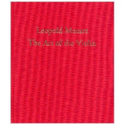Mozart, L.: The Art Of The Violin (Versuch Einer Gründlichen Violinschule)