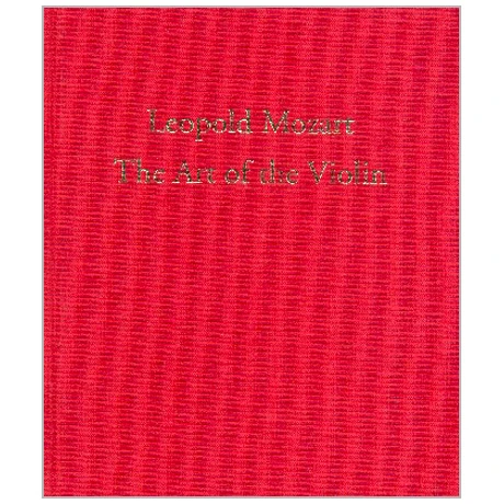 Mozart, L.: The Art Of The Violin (Versuch Einer Gründlichen Violinschule)