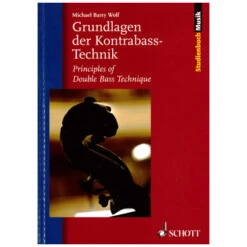 Wolf, M. B.: Principles Of Double Bass Technique