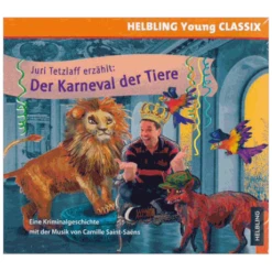 Saint-Sans, C. / Tetzlaff, J.: Juri Tetzlaff Erzählt: Der Karneval Der Tiere