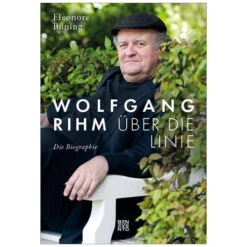 Büning, E.: Wolfgang Rihm – Über Die Linie